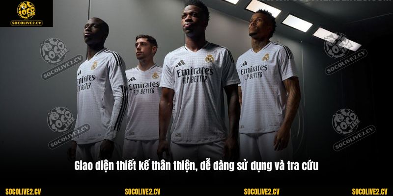 Giao diện thiết kế thân thiện, dễ dàng sử dụng và tra cứu